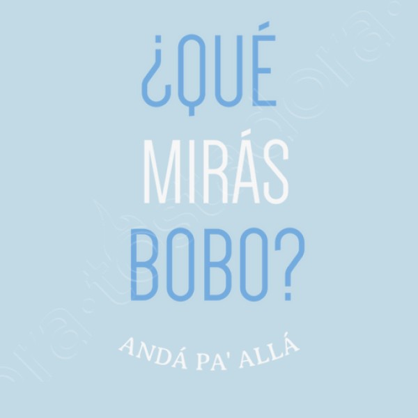 Que miras bobo