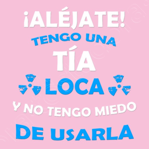 Alu00e9jate, Tia loca miedo de usarla original