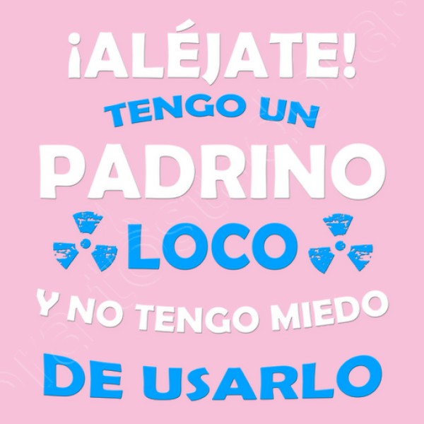 Alu00e9jate, Padrino loco miedo de usarlo
