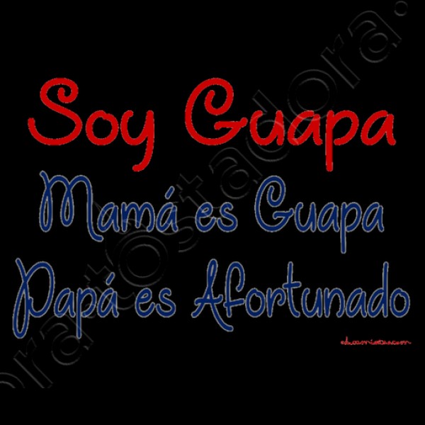 Soy Guapa, Mamu00e1 es Guapa, Papu00e1 es Afortunado