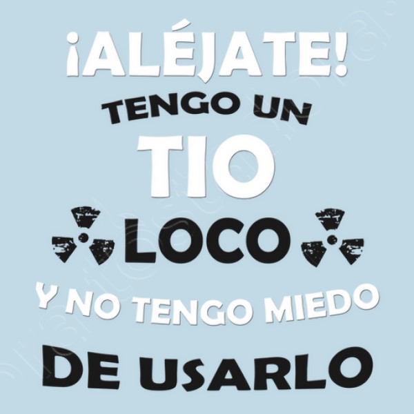 Alu00e9jate, tengo un Tio loco Gris