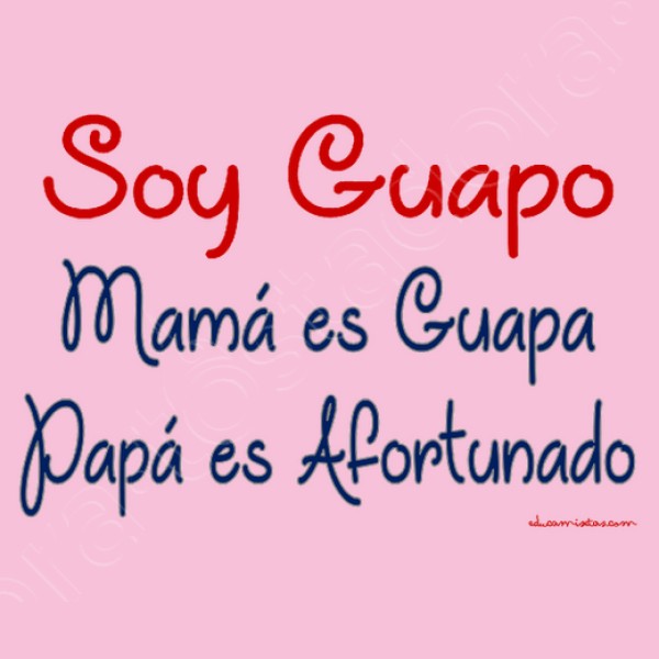Soy Guapo, Mamu00e1 Guapa, Papu00e1 Afortunado