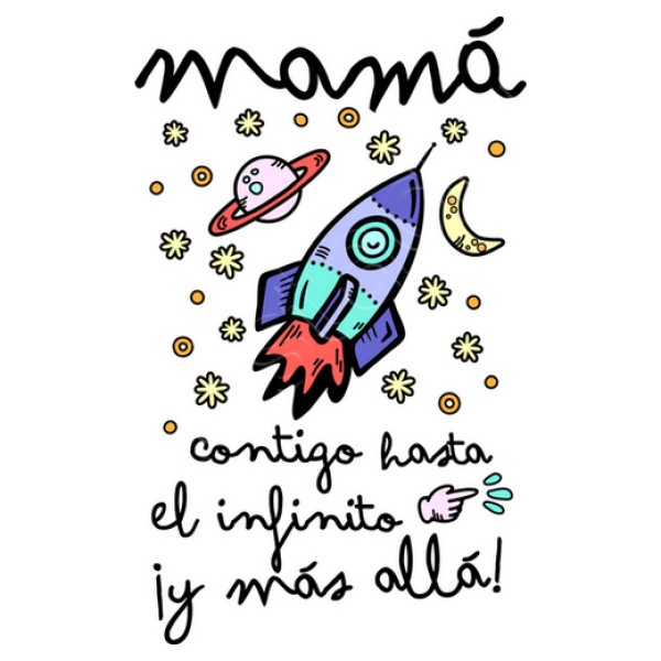 Mamu00e1 contigo hasta el infinito u00a1y mu00e1s a