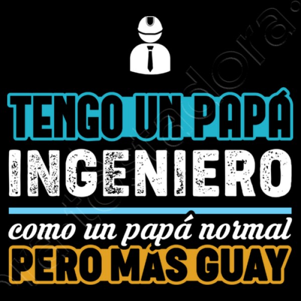 Tengo Un Papu00e1 Ingeniero