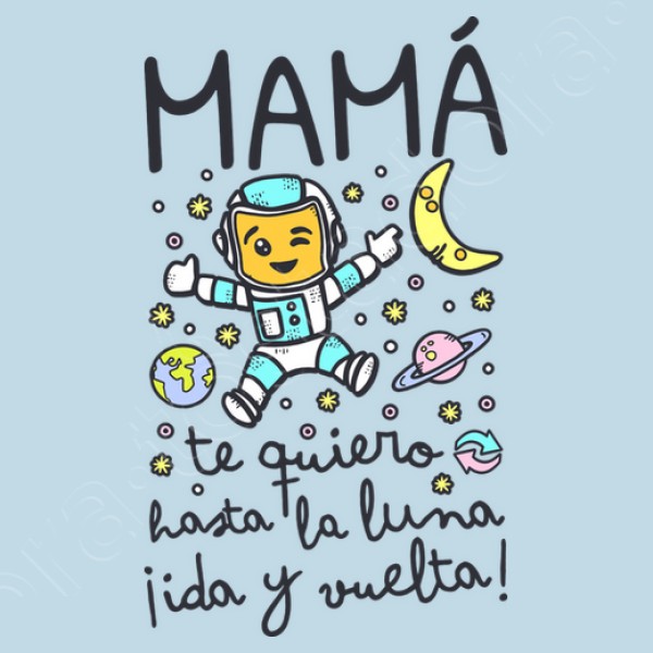 Mamu00e1 te quiero hasta la luna ida y vuel