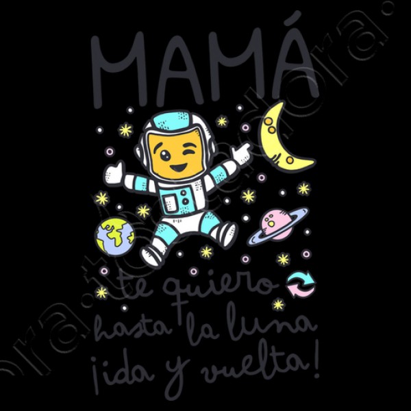 Mamu00e1 te quiero hasta la luna ida y vuel