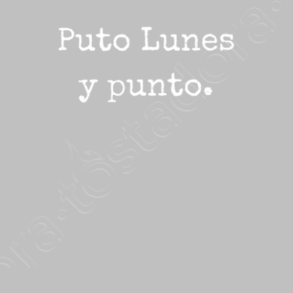 puto lunes