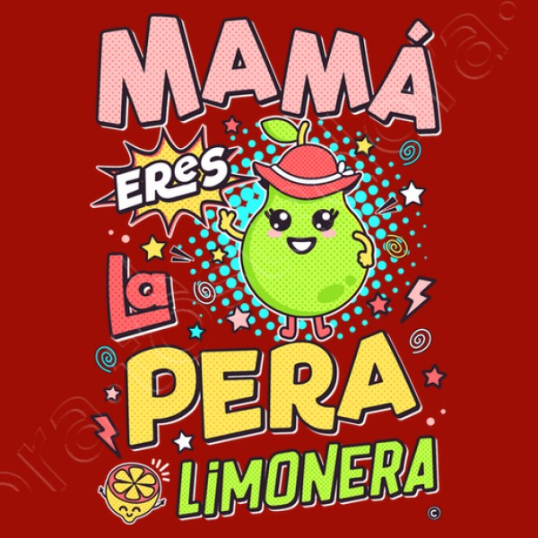 Mamu00e1 eres la pera limonera