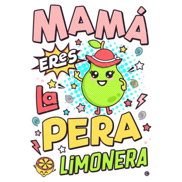 Mamu00e1 eres la pera limonera