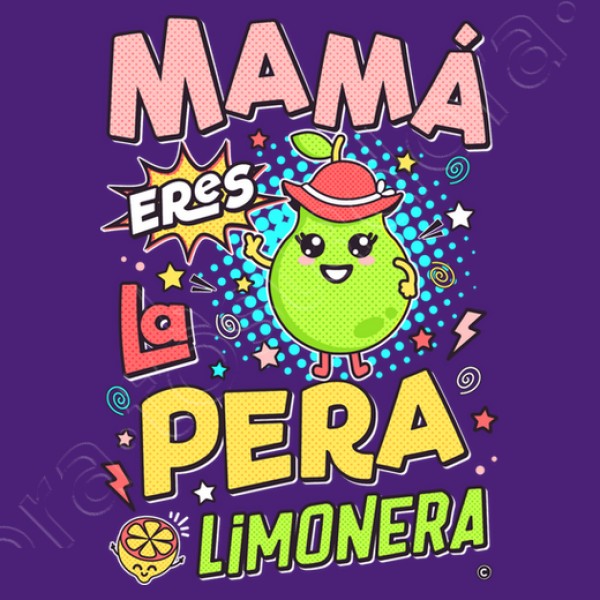 Mamu00e1 eres la pera limonera