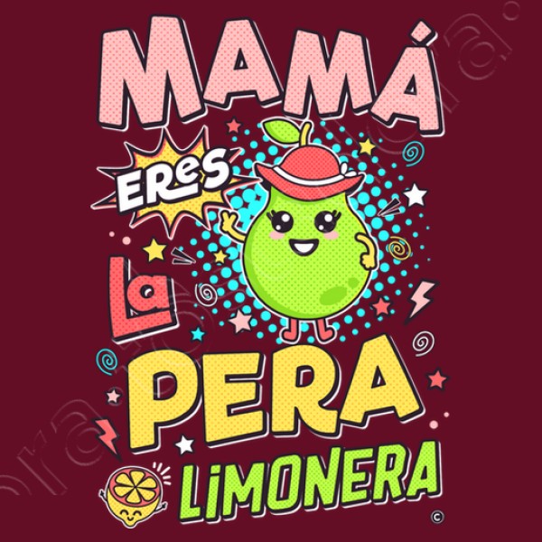 Mamu00e1 eres la pera limonera