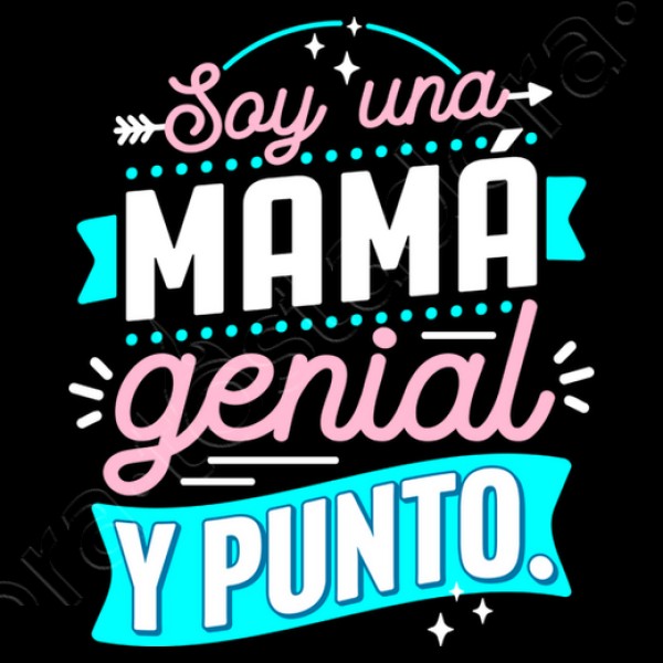 Soy una mamu00e1 genial y punto.