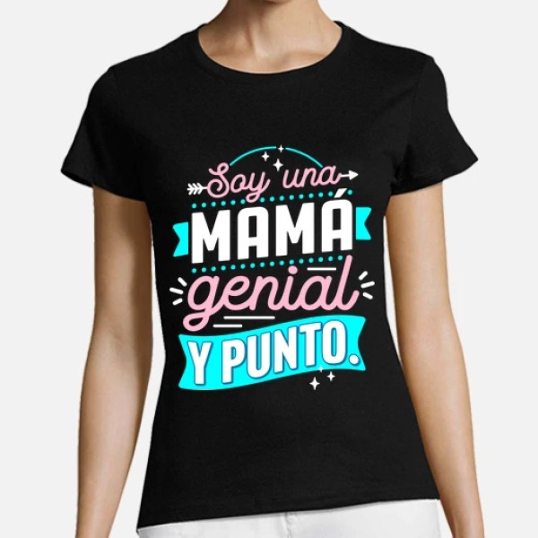 Soy una mamu00e1 genial y punto.