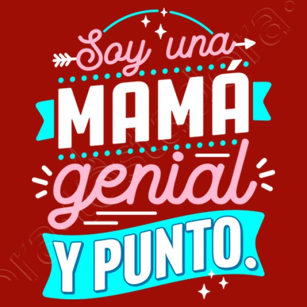 Soy una mamu00e1 genial y punto.