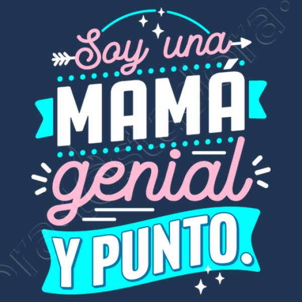 Soy una mamu00e1 genial y punto.