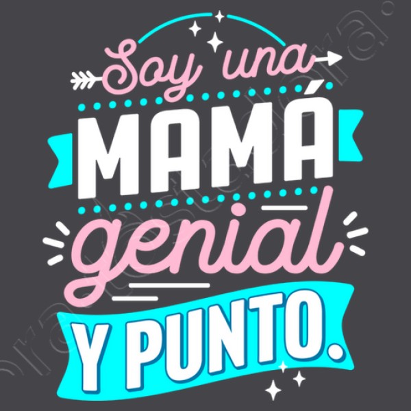 Soy una mamu00e1 genial y punto.