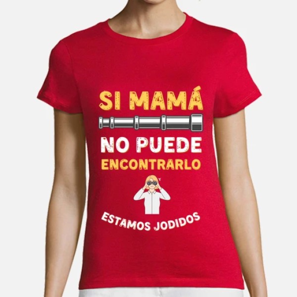 Si mama no puede encontrarlo estamos jodidos regalo dia de la madre regalos mama camisetas dia madre