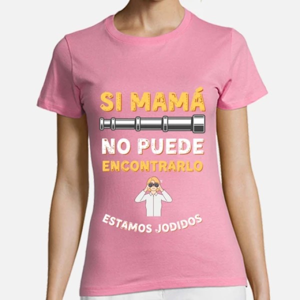 Si mama no puede encontrarlo estamos jodidos regalo dia de la madre regalos mama camisetas dia madre