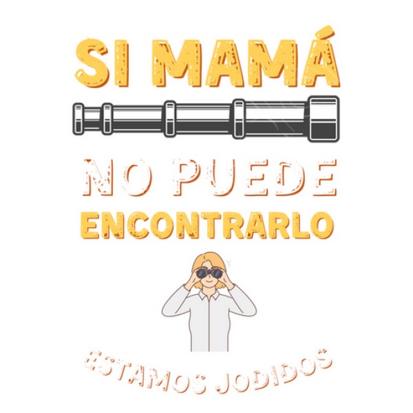 Si mama no puede encontrarlo estamos jodidos regalo dia de la madre regalos mama camisetas dia madre