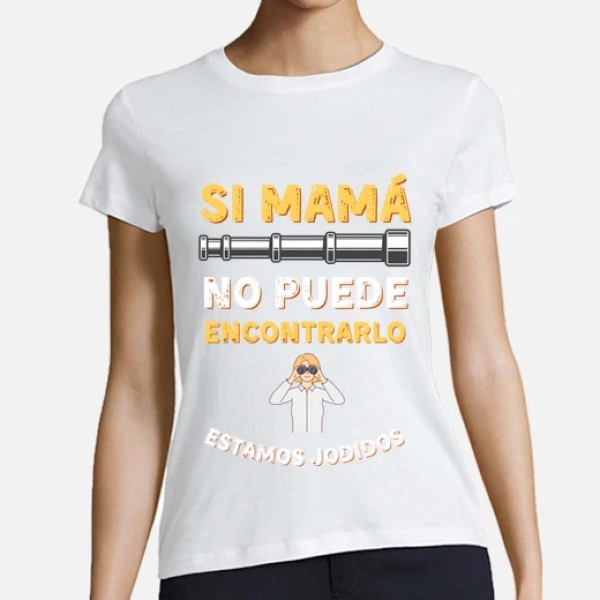 Si mama no puede encontrarlo estamos jodidos regalo dia de la madre regalos mama camisetas dia madre
