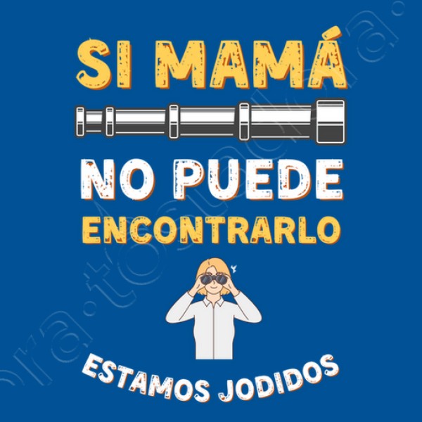 Si mama no puede encontrarlo estamos jodidos regalo dia de la madre regalos mama camisetas dia madre