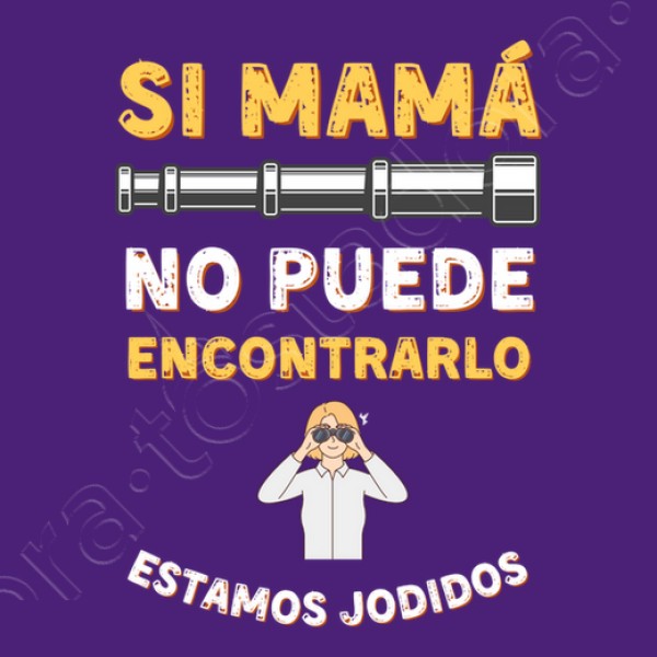 Si mama no puede encontrarlo estamos jodidos regalo dia de la madre regalos mama camisetas dia madre
