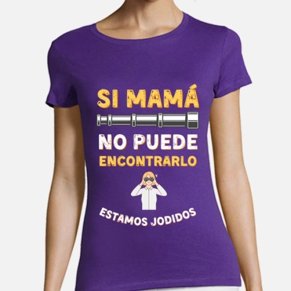 Si mama no puede encontrarlo estamos jodidos regalo dia de la madre regalos mama camisetas dia madre