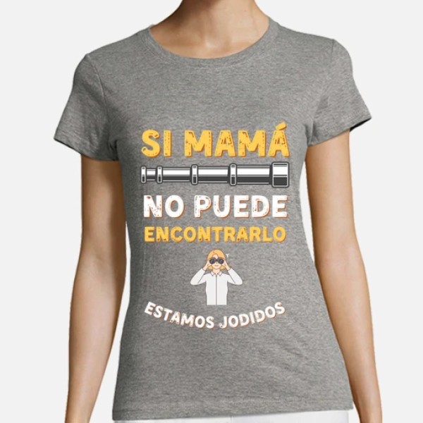 Si mama no puede encontrarlo estamos jodidos regalo dia de la madre regalos mama camisetas dia madre