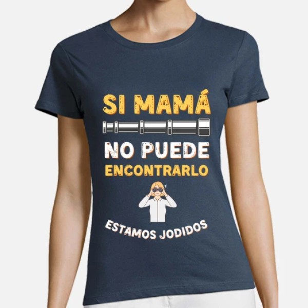 Si mama no puede encontrarlo estamos jodidos regalo dia de la madre regalos mama camisetas dia madre