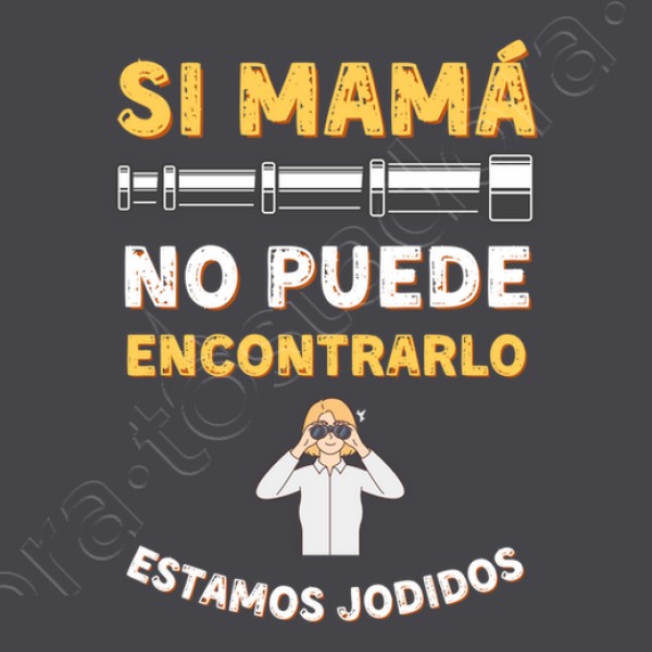 Si mama no puede encontrarlo estamos jodidos regalo dia de la madre regalos mama camisetas dia madre