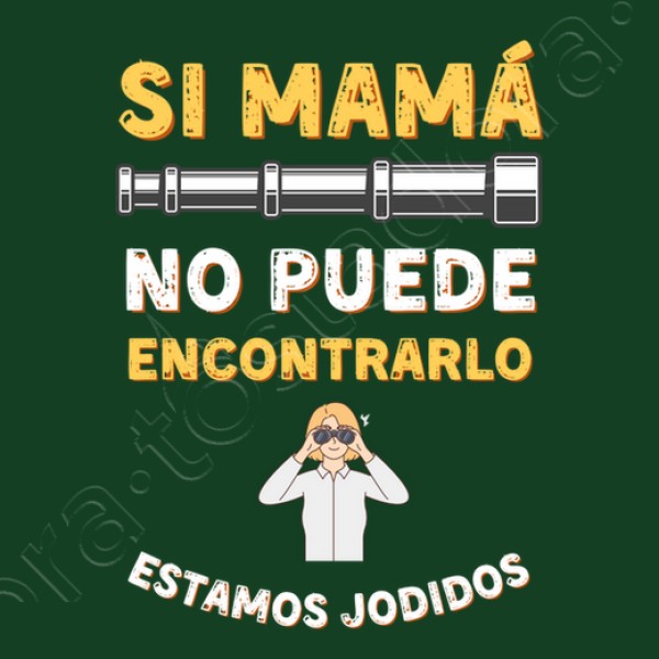 Si mama no puede encontrarlo estamos jodidos regalo dia de la madre regalos mama camisetas dia madre