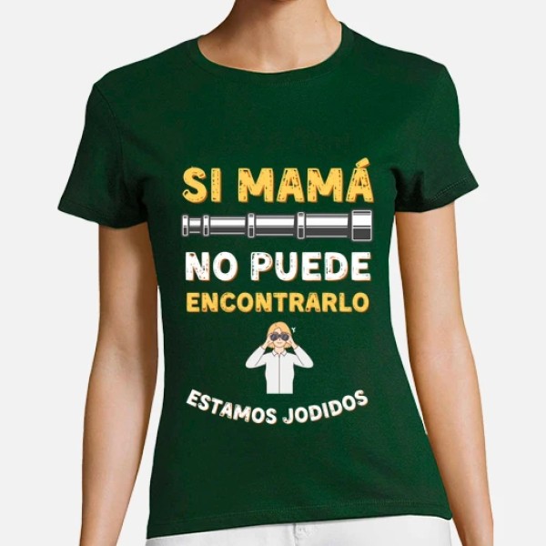 Si mama no puede encontrarlo estamos jodidos regalo dia de la madre regalos mama camisetas dia madre