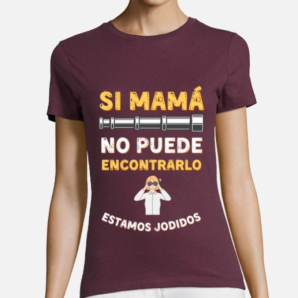 Si mama no puede encontrarlo estamos jodidos regalo dia de la madre regalos mama camisetas dia madre