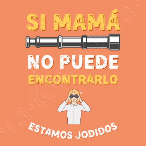 Si mama no puede encontrarlo estamos jodidos regalo dia de la madre regalos mama camisetas dia madre