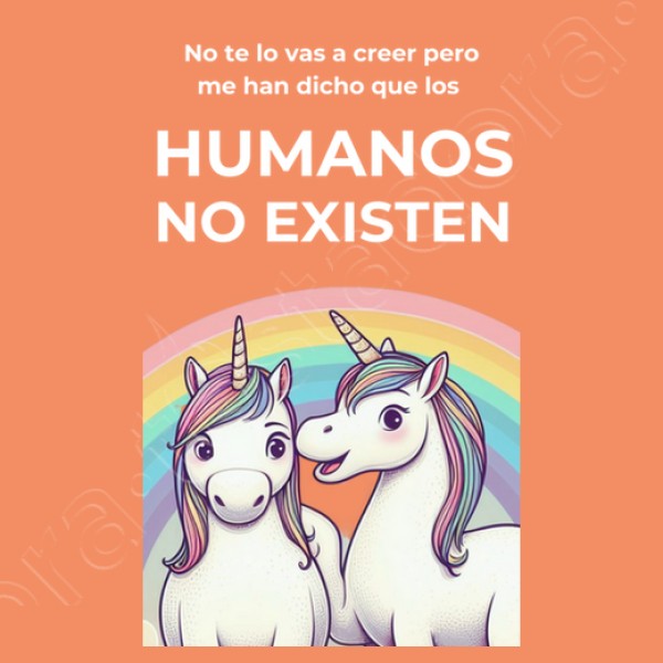 unicornios los humanos no existen