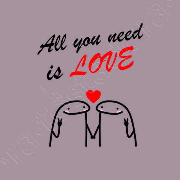 all you need is love