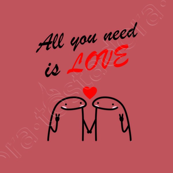 all you need is love