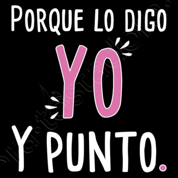 Para mamu00e1 - Porque lo digo yo y punto.