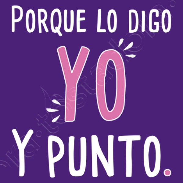 Para mamu00e1 - Porque lo digo yo y punto.