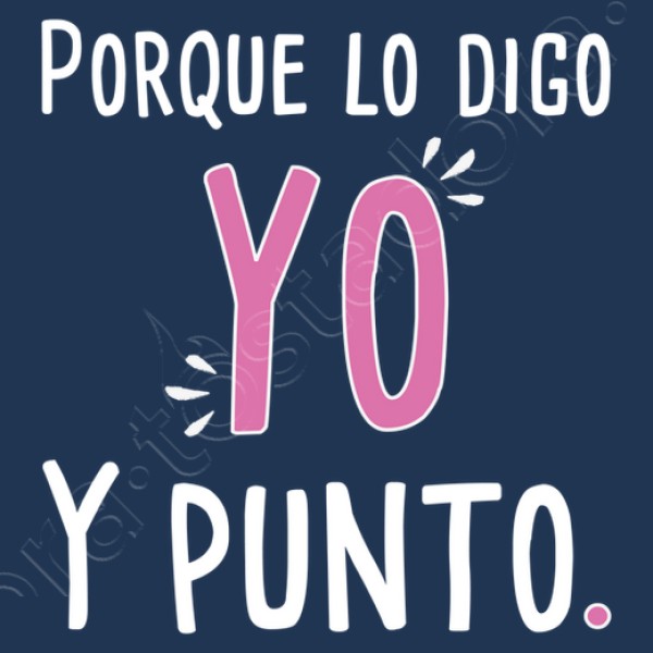 Para mamu00e1 - Porque lo digo yo y punto.