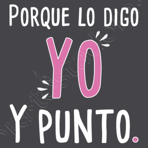 Para mamu00e1 - Porque lo digo yo y punto.