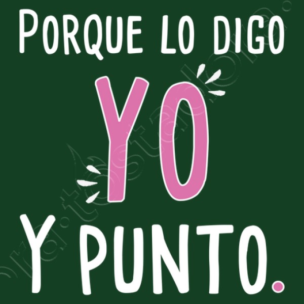 Para mamu00e1 - Porque lo digo yo y punto.