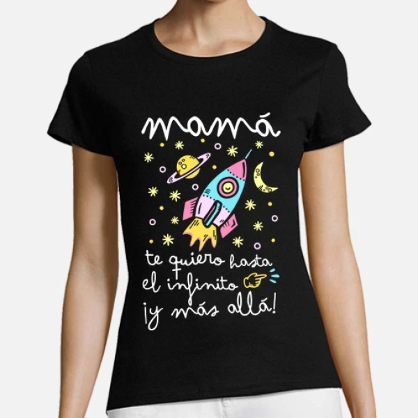 Camiseta mujer original Mamu00e1 te quiero hasta el infinito y mu00e1s allu00e1
