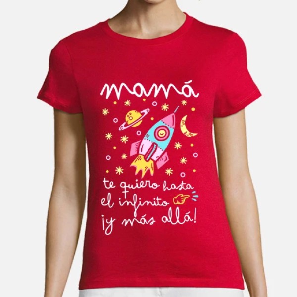 Camiseta mujer original Mamu00e1 te quiero hasta el infinito y mu00e1s allu00e1