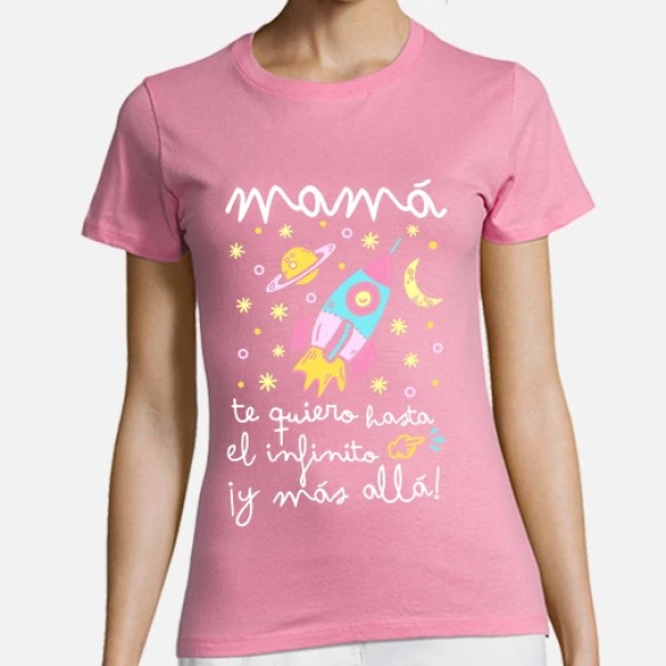 Camiseta mujer original Mamu00e1 te quiero hasta el infinito y mu00e1s allu00e1