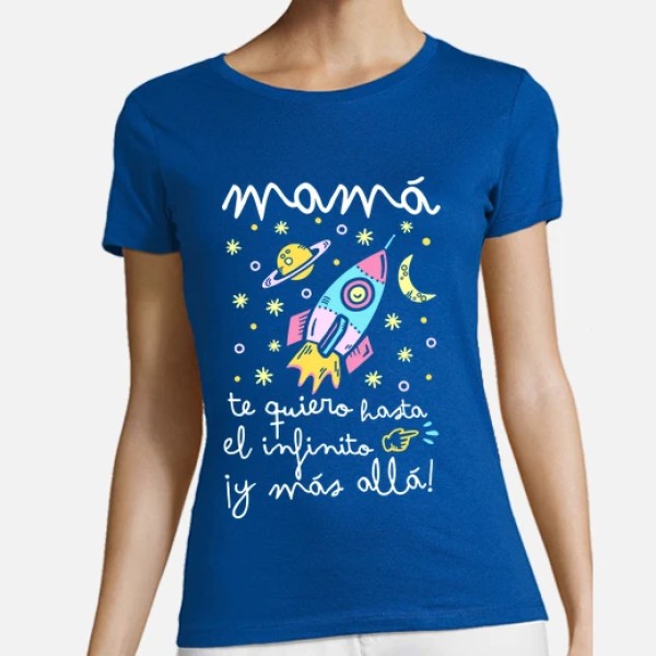 Camiseta mujer original Mamu00e1 te quiero hasta el infinito y mu00e1s allu00e1