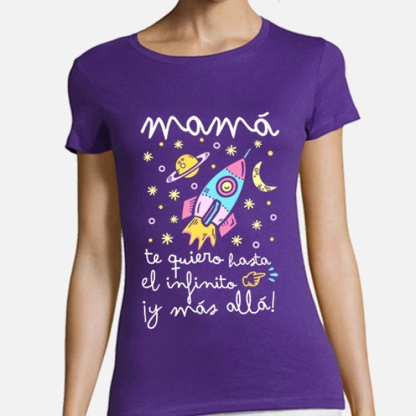 Camiseta mujer original Mamu00e1 te quiero hasta el infinito y mu00e1s allu00e1