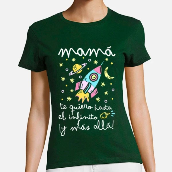 Camiseta mujer original Mamu00e1 te quiero hasta el infinito y mu00e1s allu00e1
