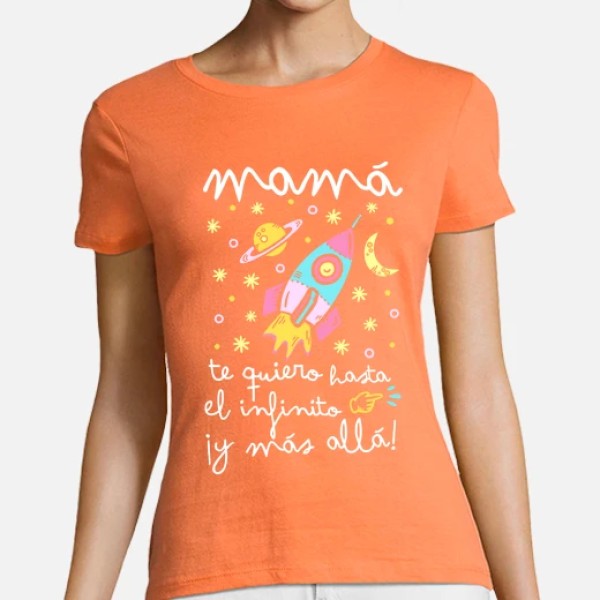 Camiseta mujer original Mamu00e1 te quiero hasta el infinito y mu00e1s allu00e1