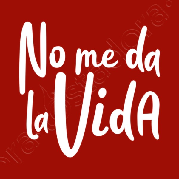 Camiseta mujer No me da la vida